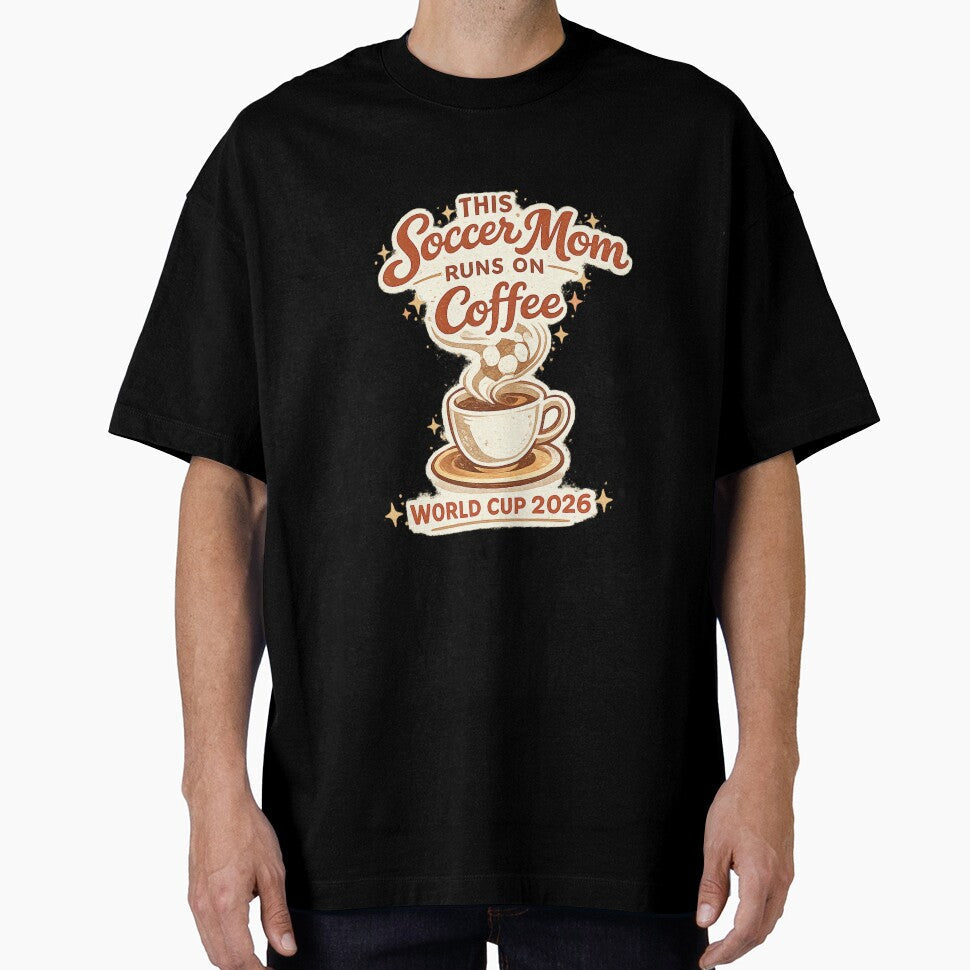 This Soccer Mom Runs on Coffee – World Cup 2026 Funny Soccer T-Shirt by ArthUpscale