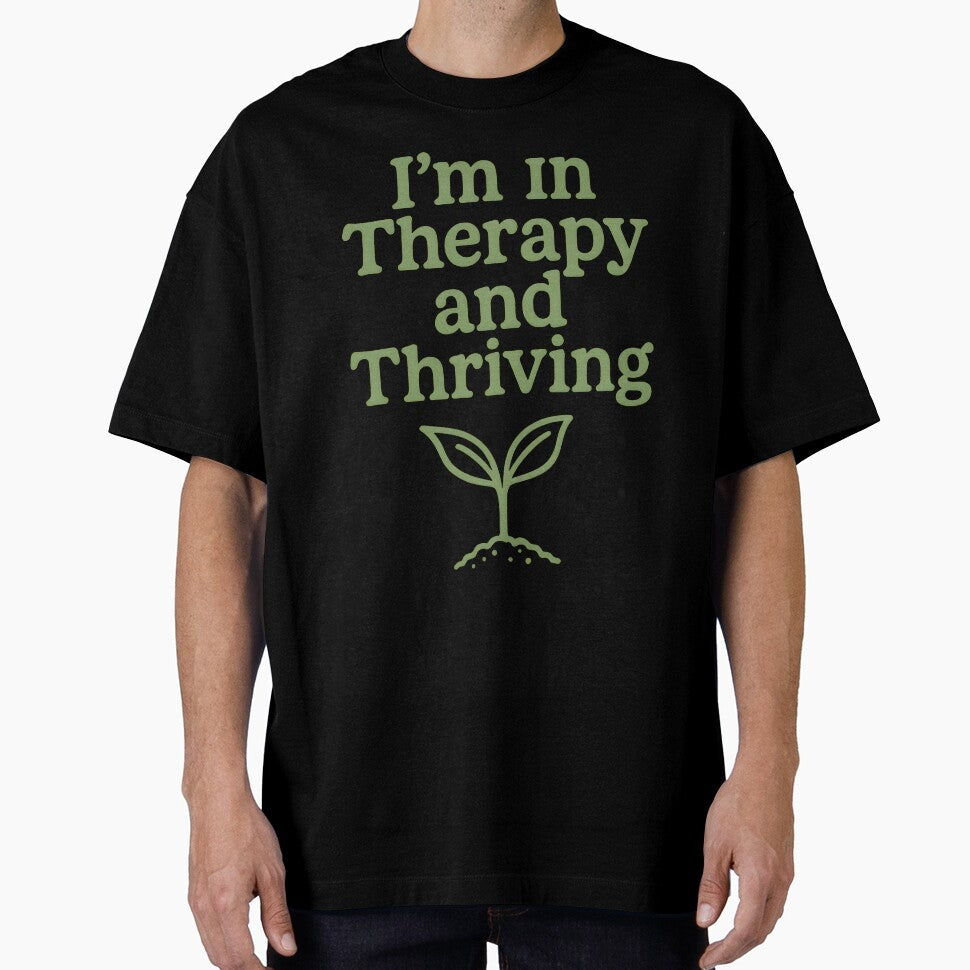 mental health therapist I’m in Therapy and Thriving by Uglyandcute