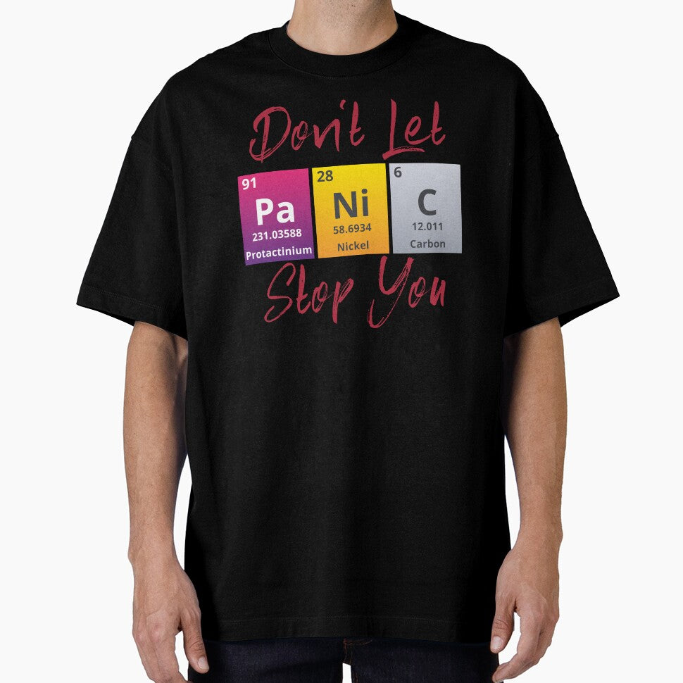 DONT LET PANIC STOP YOU - Positive, motivational, funny quotes written by chemical elements by VugArtShop