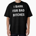 I Bark For Bad Bitches by margamPagenberg