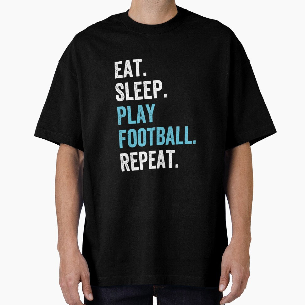 Eat Sleep play Football Repeat by kjatrendytees