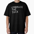 EMBRACE THE SUCK by cabronjames
