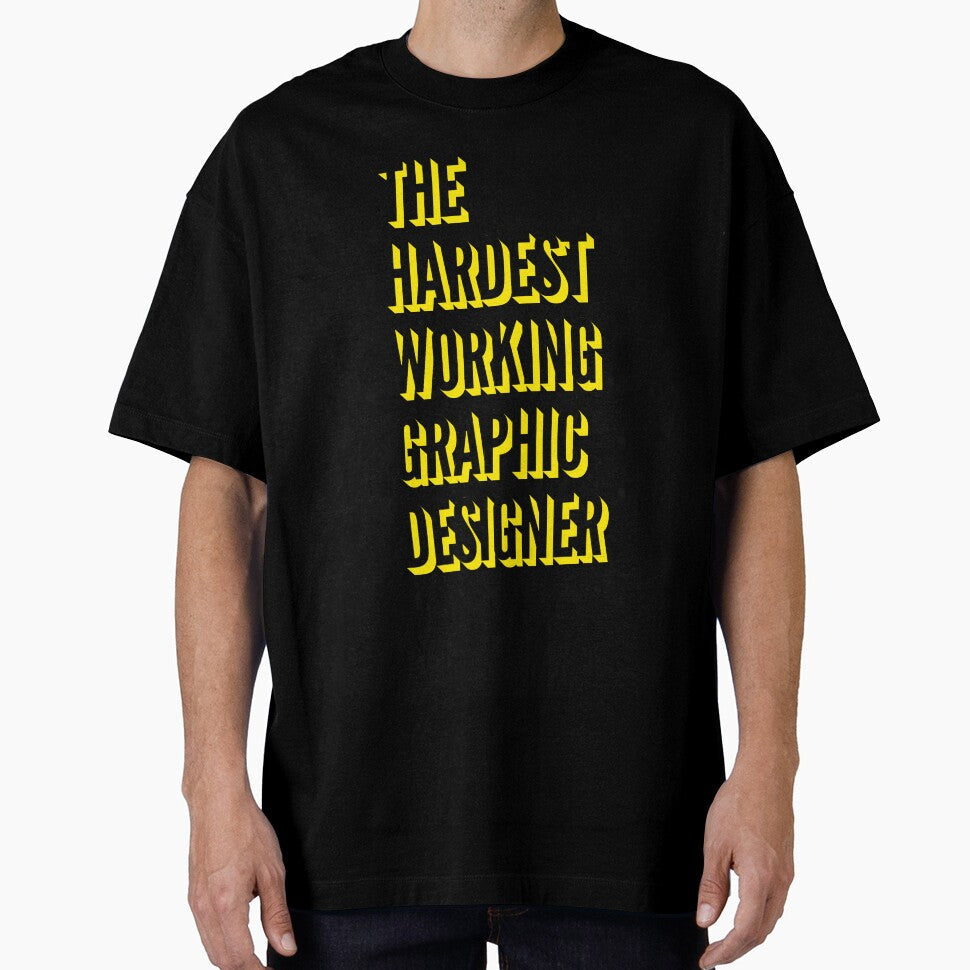 The Hardest Working Graphic Designer Quote For The Best Graphic Designer At Work by SVPOD