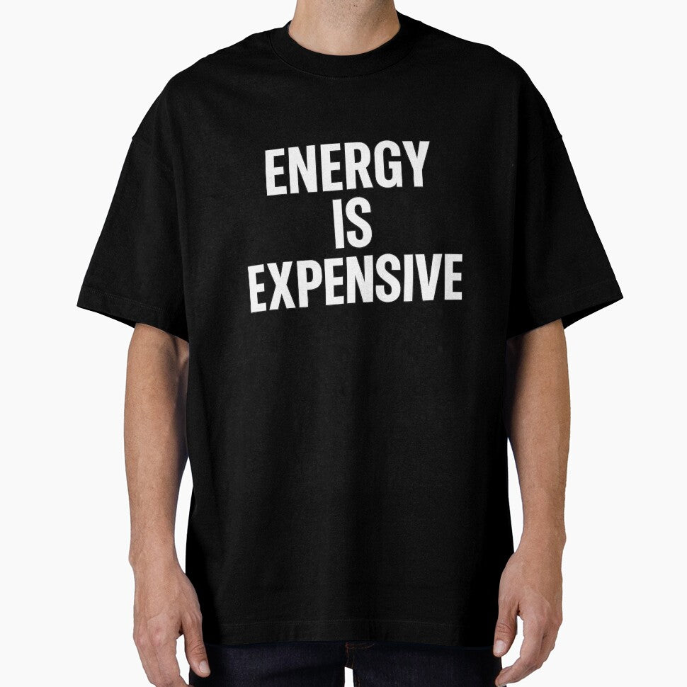 Energy Is Expensive – Minimalist Bold Quote by yassermarz
