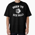 Born To Kick Balls Soccer by teeperfect