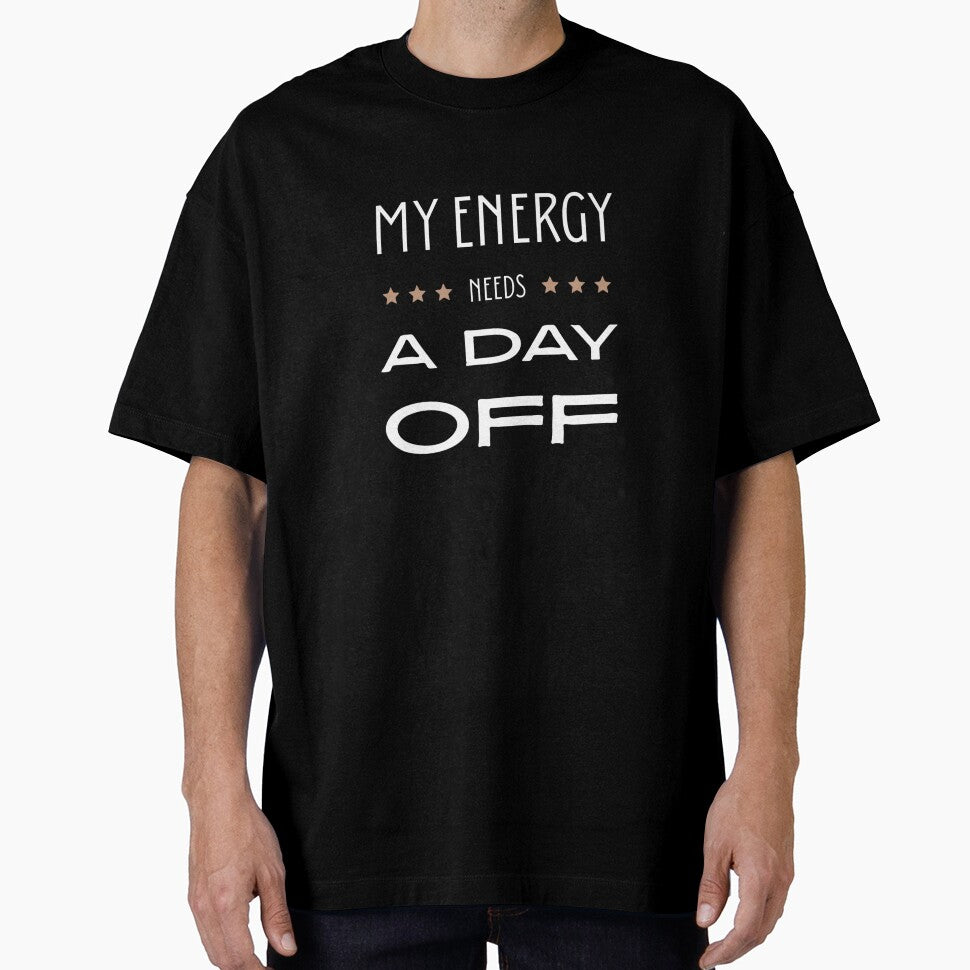 My energy needs a day off by Ink Light
