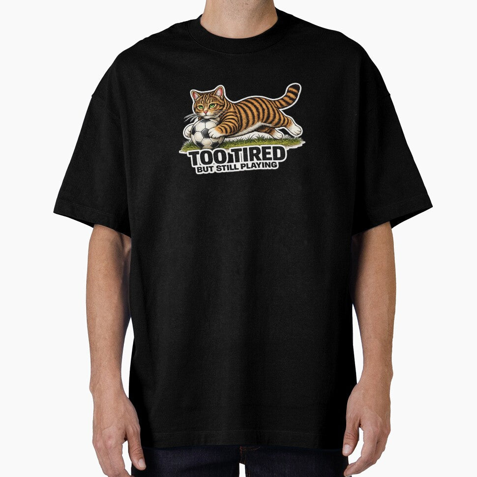 Too Tired But Still Playing Soccer Cat Meme | Funny Football Cat Gift for Players & Fans by Serene Whiskers