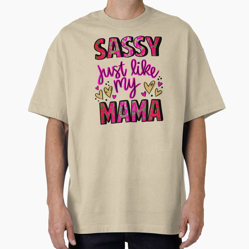 Sassy Just Like My Mama by T Town Tees Digital