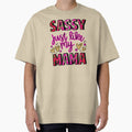 Sassy Just Like My Mama by T Town Tees Digital