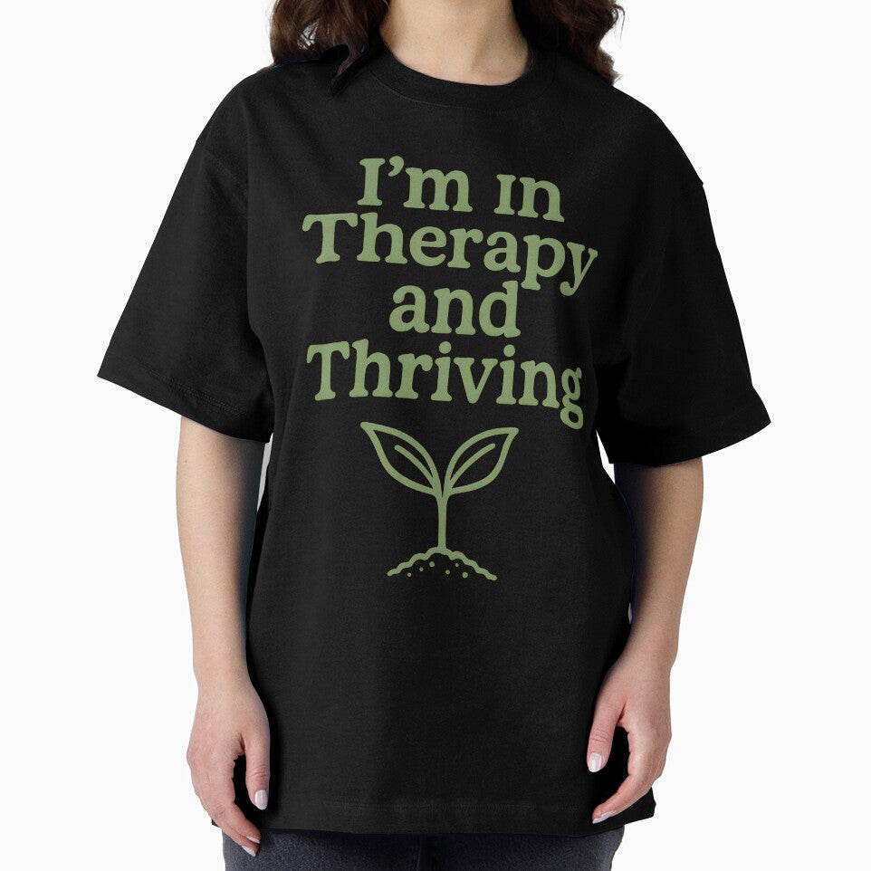 mental health therapist I’m in Therapy and Thriving by Uglyandcute