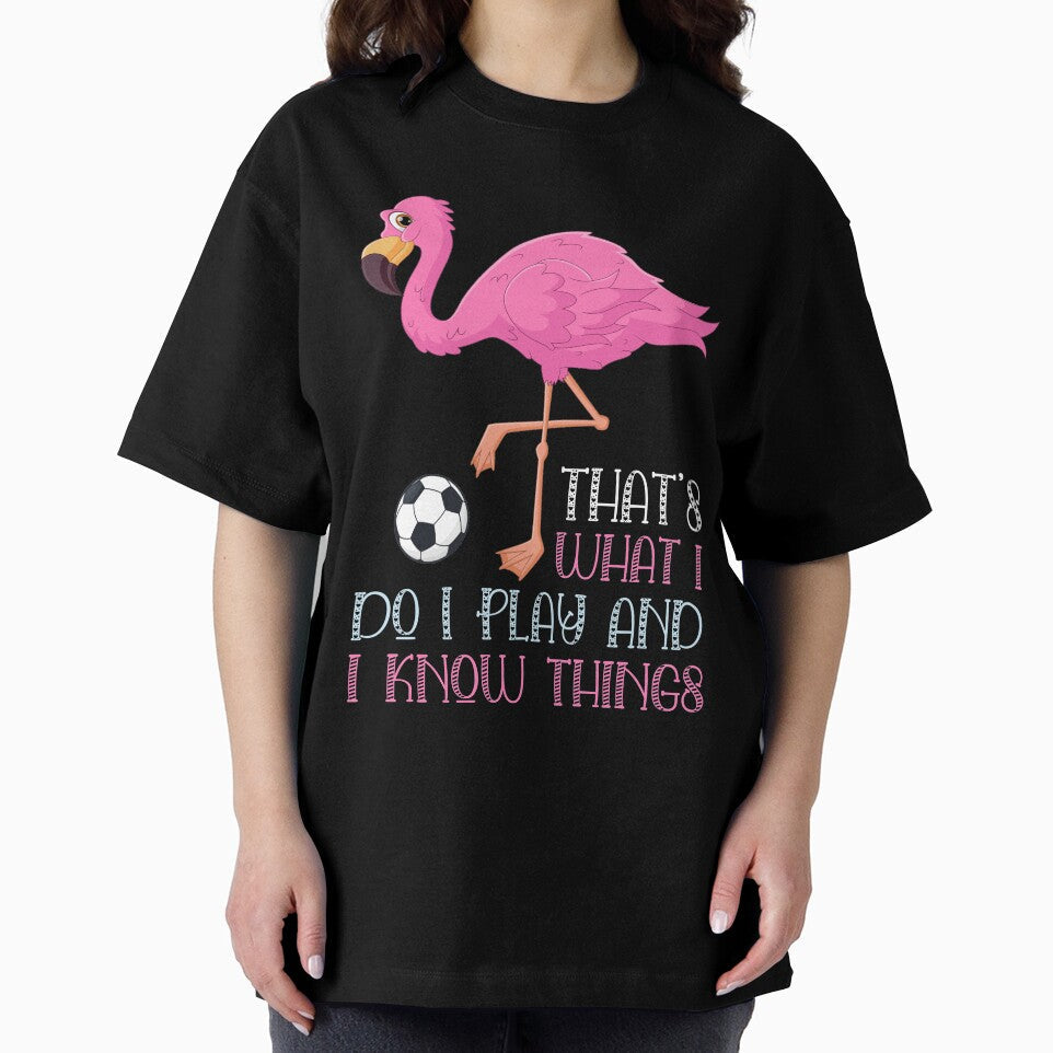 That's What I Do I Play Soccer And I Know Things Flamingo Lover Gift, Flamingo Fan, Pink Bird by UrbanJupiter1