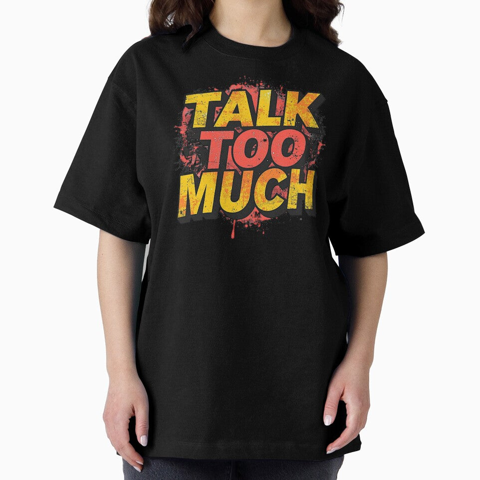 Talk Too Much | Sarcastic Humor Design by Too Real Co by TooRealCo