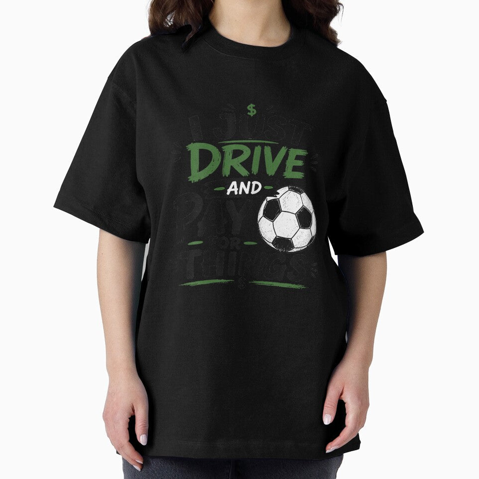 I Just Drive and Pay for Things Funny Football Soccer Dads by ArleneRowe