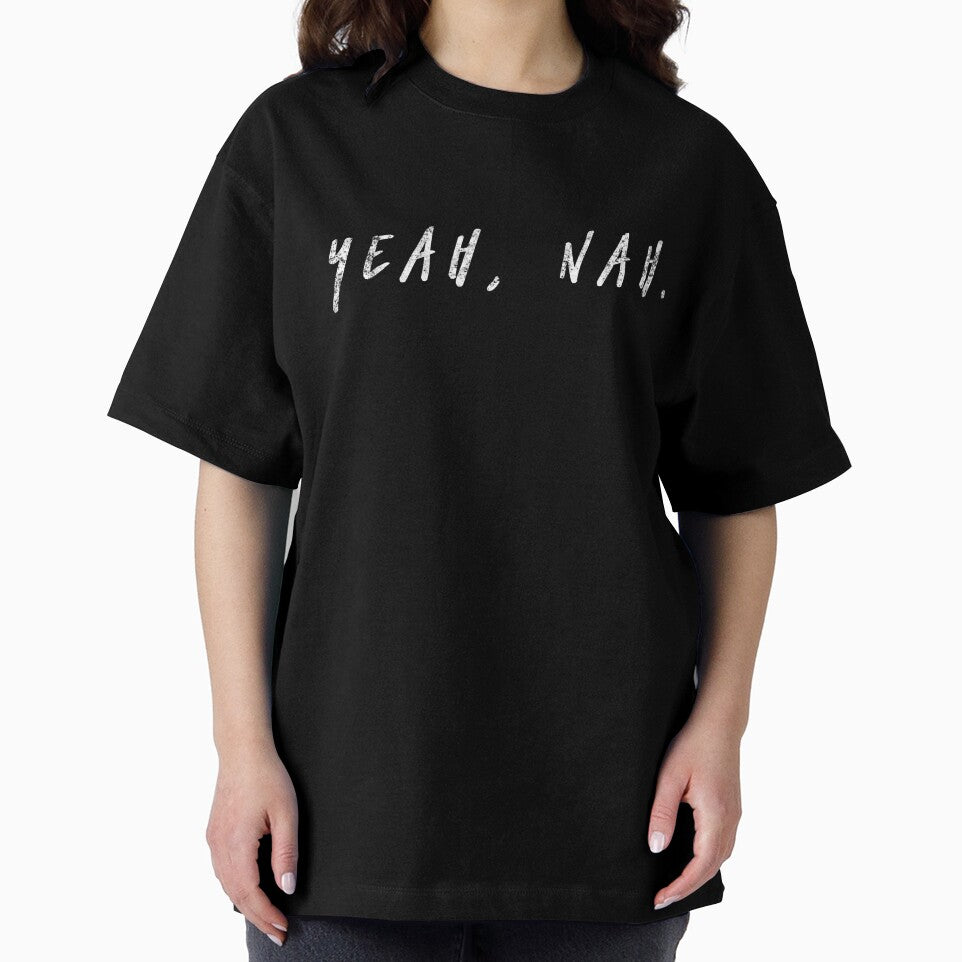 Yeah Nah, Nope, Meme, Slang by HomeConscious