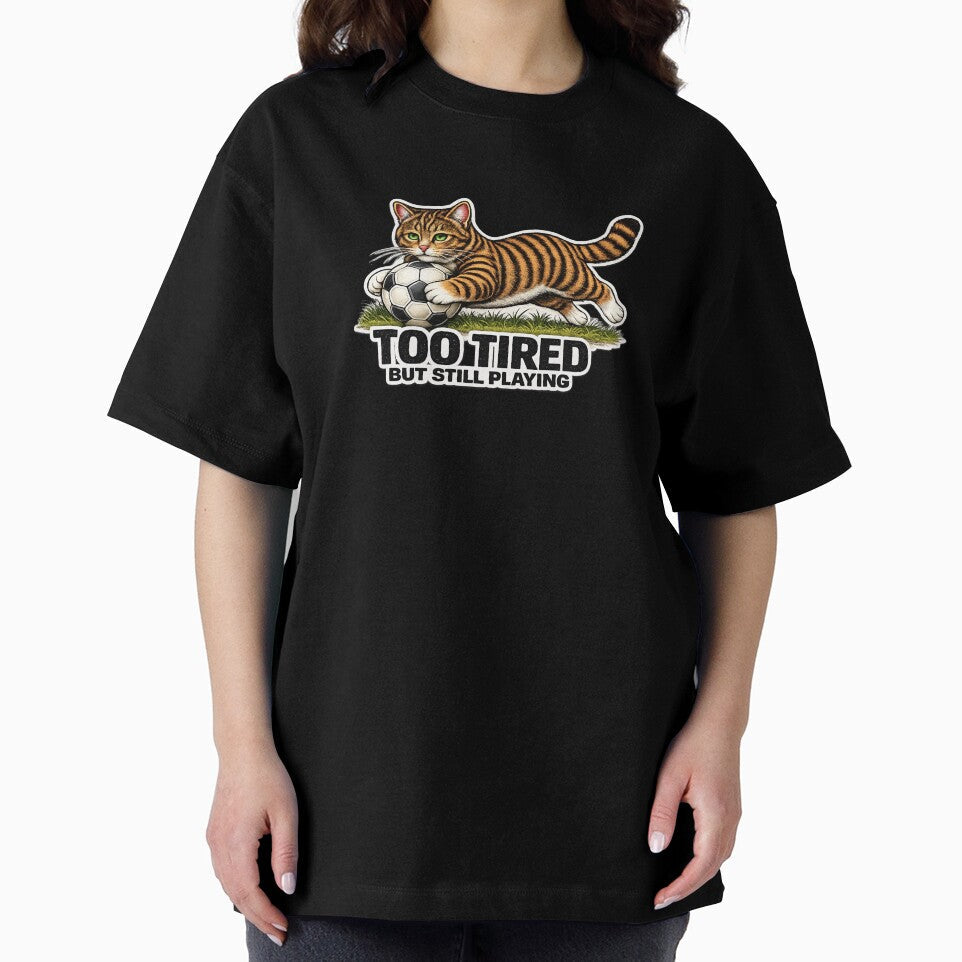 Too Tired But Still Playing Soccer Cat Meme | Funny Football Cat Gift for Players & Fans by Serene Whiskers