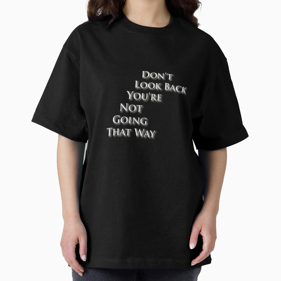 Don't Look Back You're Not Going That Way by demirkanad