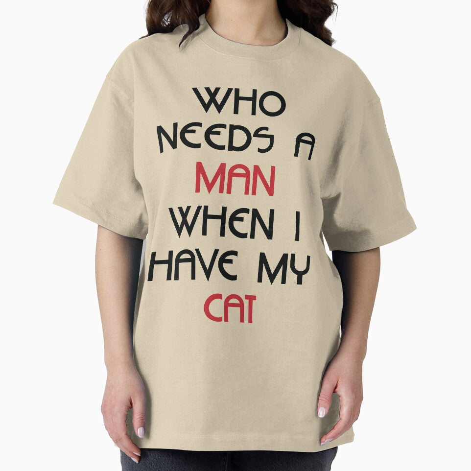 Who needs a man when i have my cat by soulwhispherer