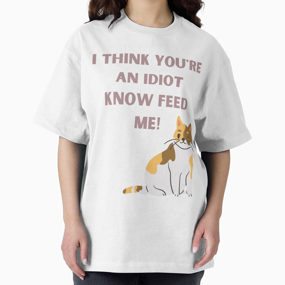 I Think You're An Idiot Know Feed Me by Simo0455