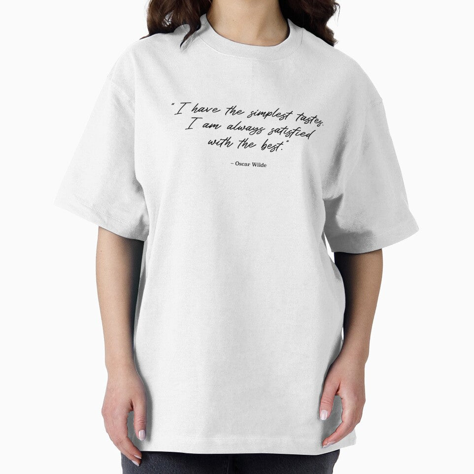 Oscar Wilde Quote - Satisfied With The Best (Black Text) by STUDIO-72