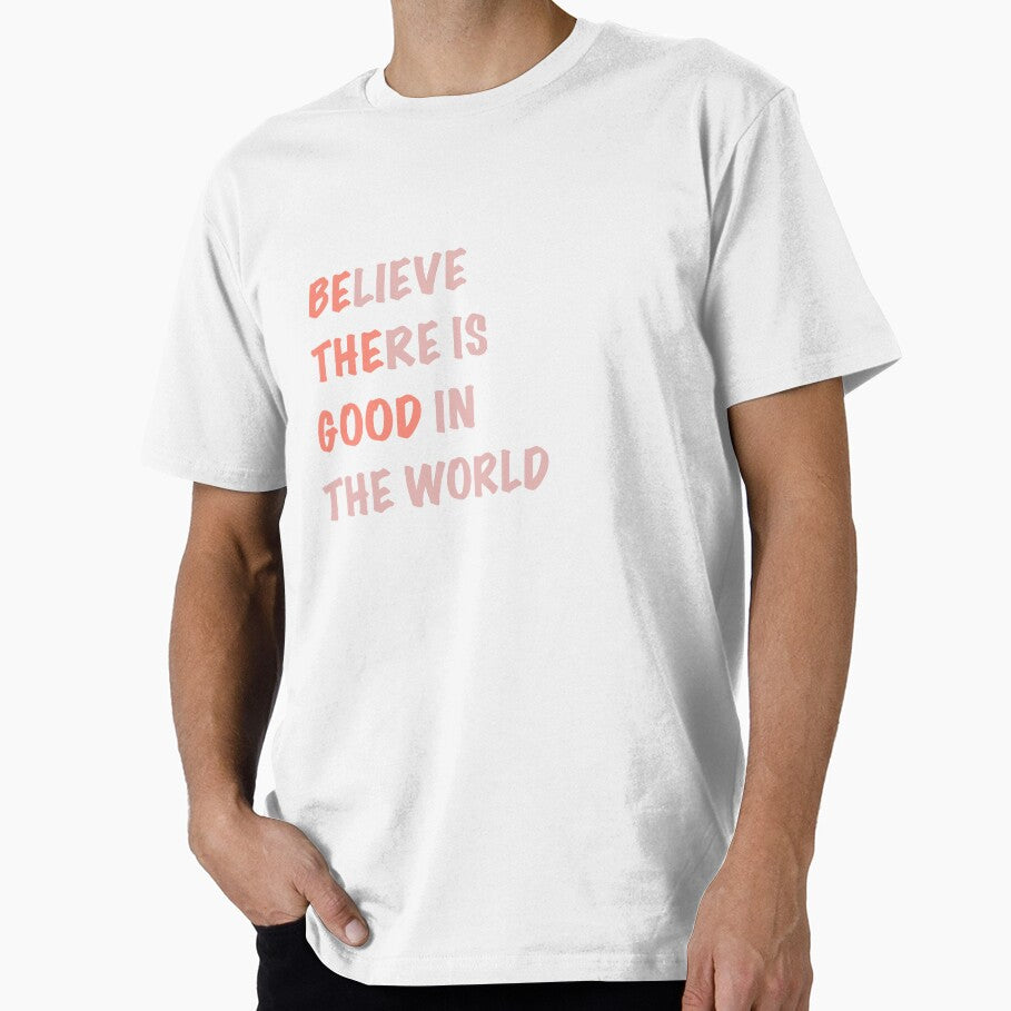 Believe There is Good - Quote Pink/Coral by kherrin
