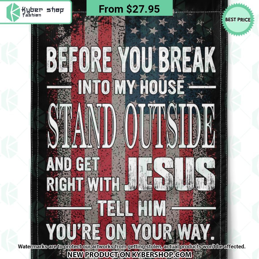 Stand Outside Get Right With Jesus Tell Him You’re On Your Way Flag