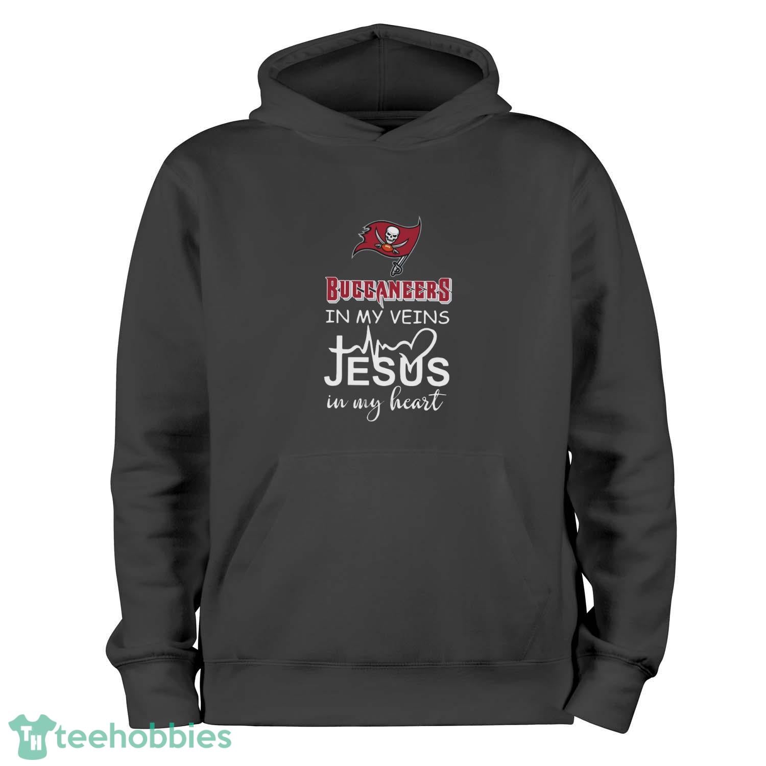 Tampa Bay Buccaneers In My Veins Jesus In My Heart T-Shirt Hoodie Sweatshirt