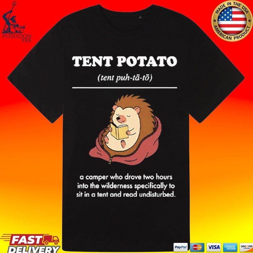Tent Potato Hedgehog Reading A Camper Who Drove Two Hours Into The Wilderness T-shirt