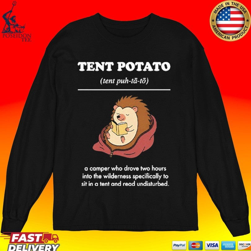Tent Potato Hedgehog Reading A Camper Who Drove Two Hours Into The Wilderness T-shirt
