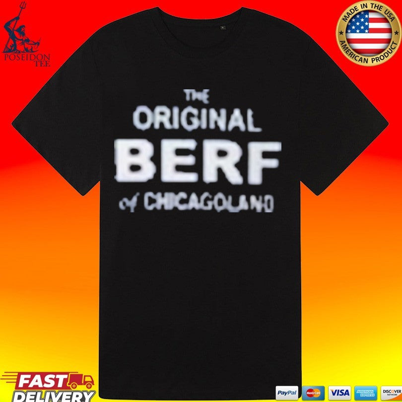The Original Berf Of Chicagoland The Bear Tv Show T-shirt