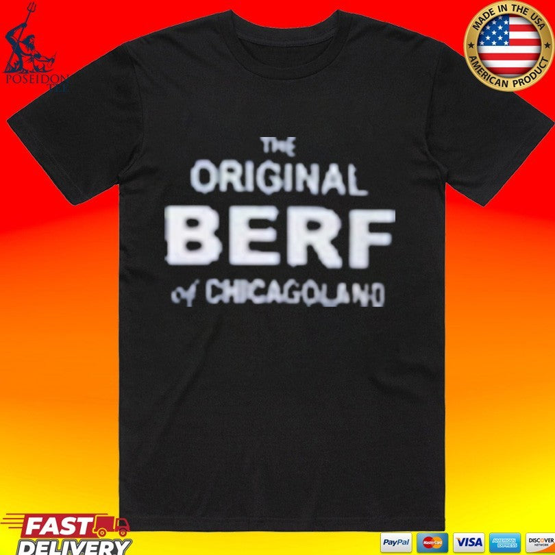 The Original Berf Of Chicagoland The Bear Tv Show T-shirt