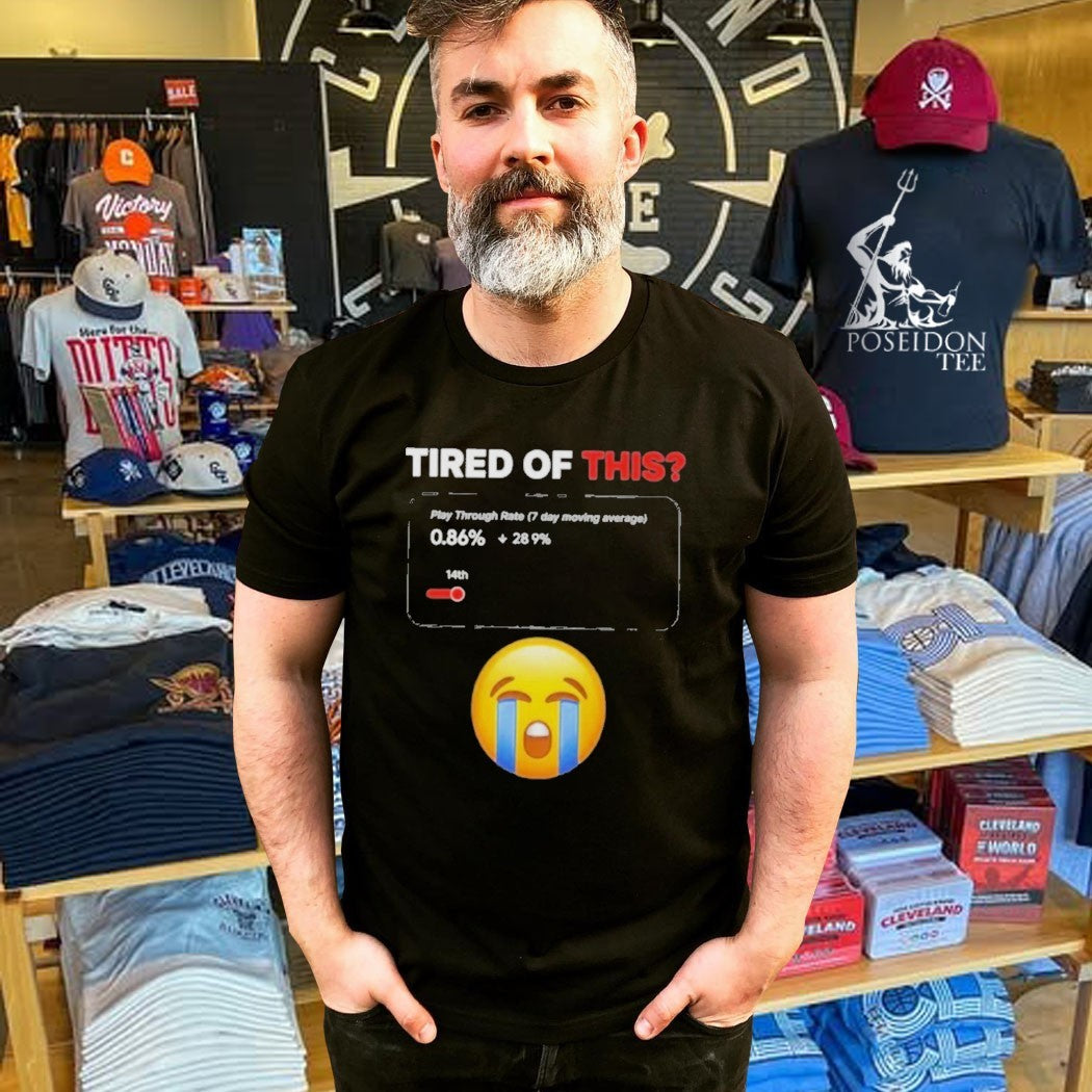 Tired Of This Play Through Rate 7 Day Moving Average T-shirt