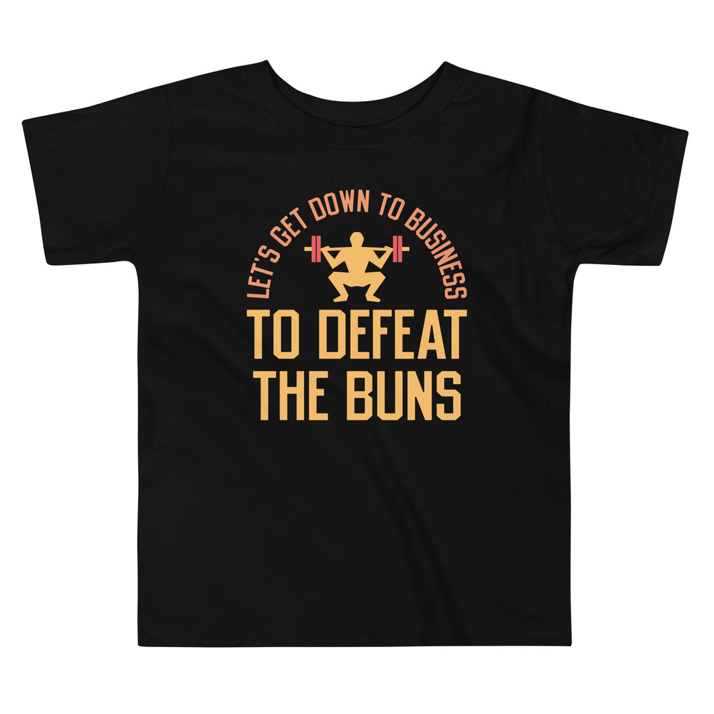 Let's Get Down To Business To Defeat The Buns Kid's Toddler Tee