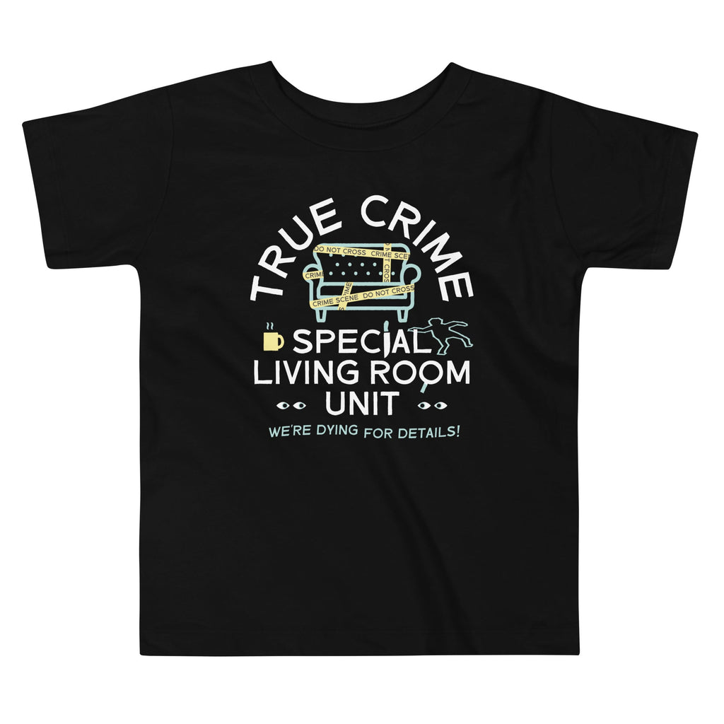 True Crime Special Living Room Unit Kid's Toddler Tee