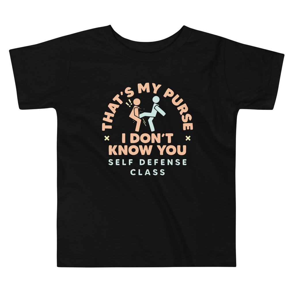 That's My Purse I Don't Know You Kid's Toddler Tee