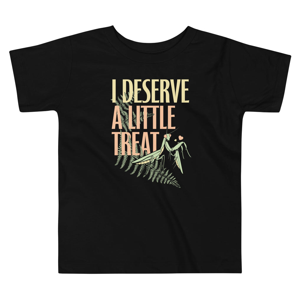 I Deserve A Little Treat Kid's Toddler Tee