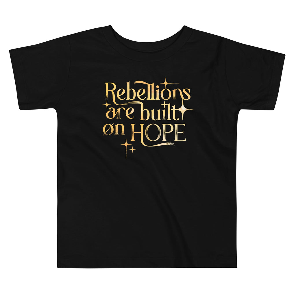 Rebellions Are Built On Hope Kid's Toddler Tee