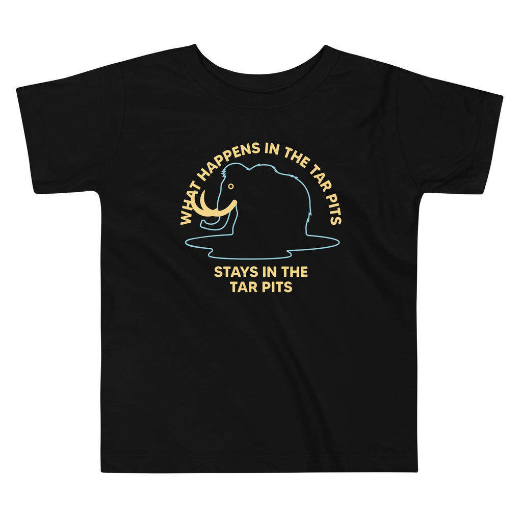 What Happens In The Tar Pits Stays In The Tar Pits Kid's Toddler Tee