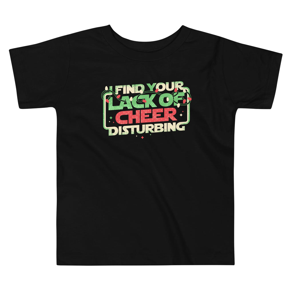 I Find Your Lack Of Cheer Disturbing Kid's Toddler Tee