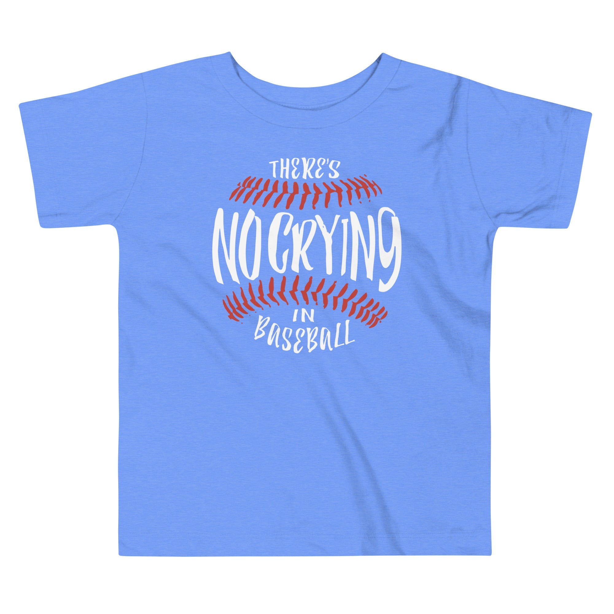 There's No Crying In Baseball Kid's Toddler Tee