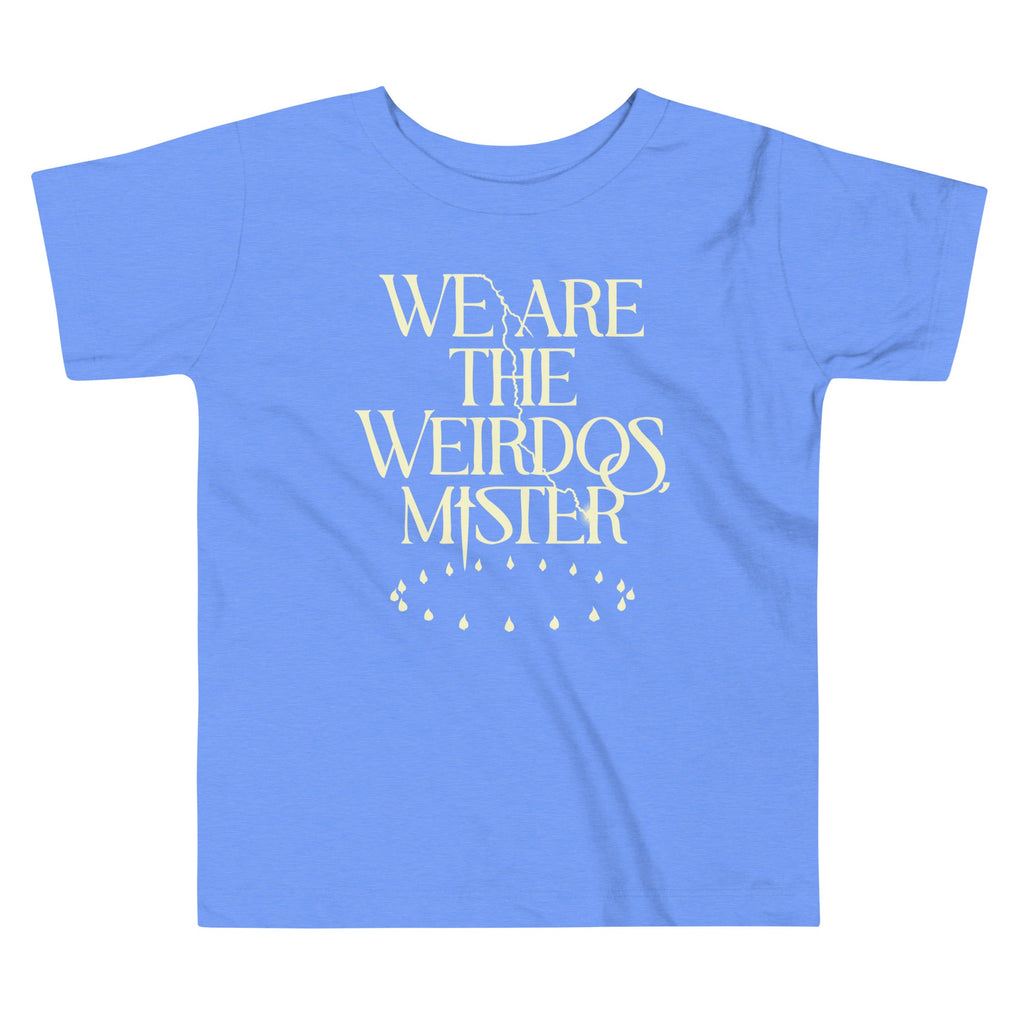 We Are The Weirdos, Mister Kid's Toddler Tee