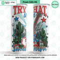Try That In A Small Town Jason Aldean Skinny Tumbler