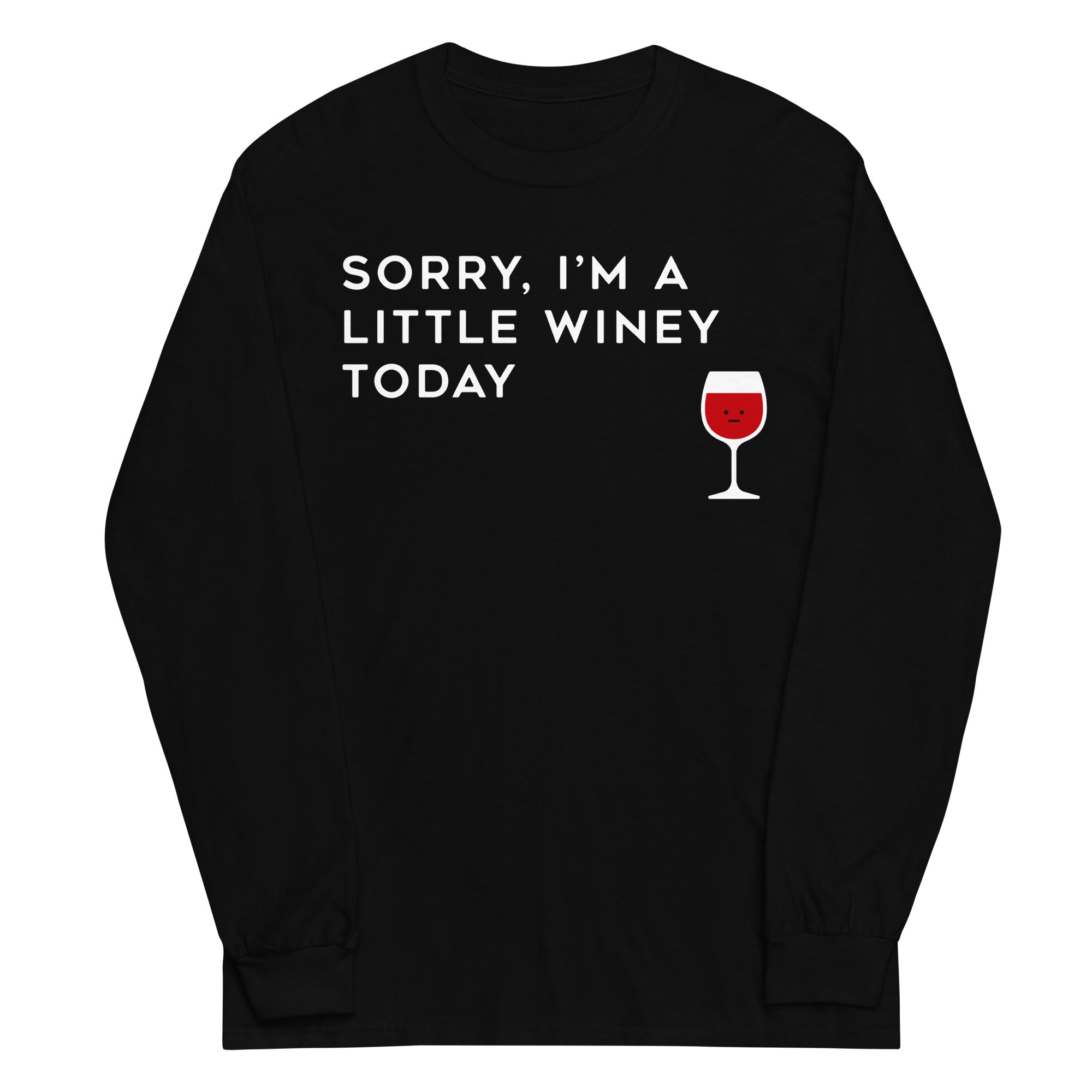 Sorry, I'm A Little Winey Today Unisex Long Sleeve Tee