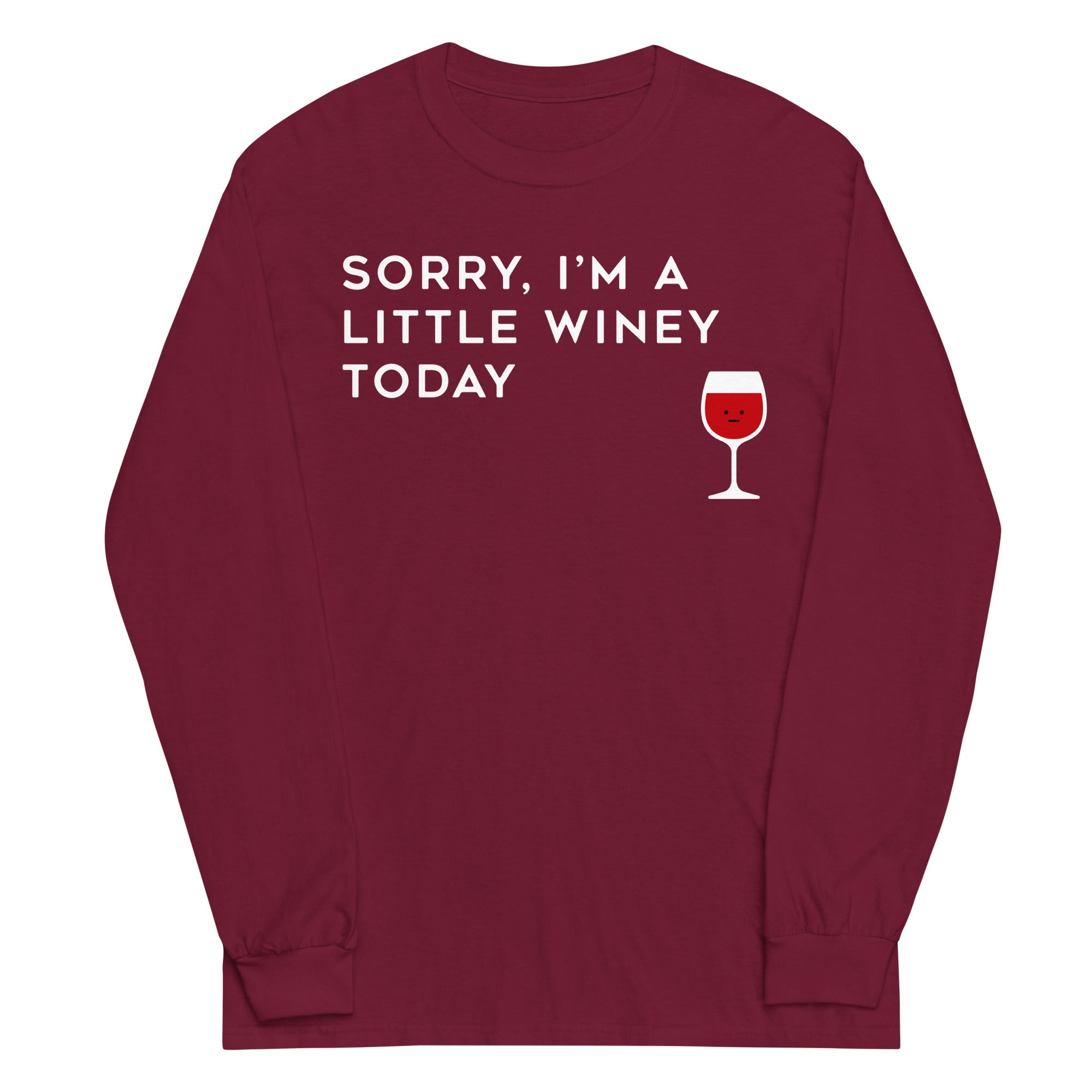 Sorry, I'm A Little Winey Today Unisex Long Sleeve Tee