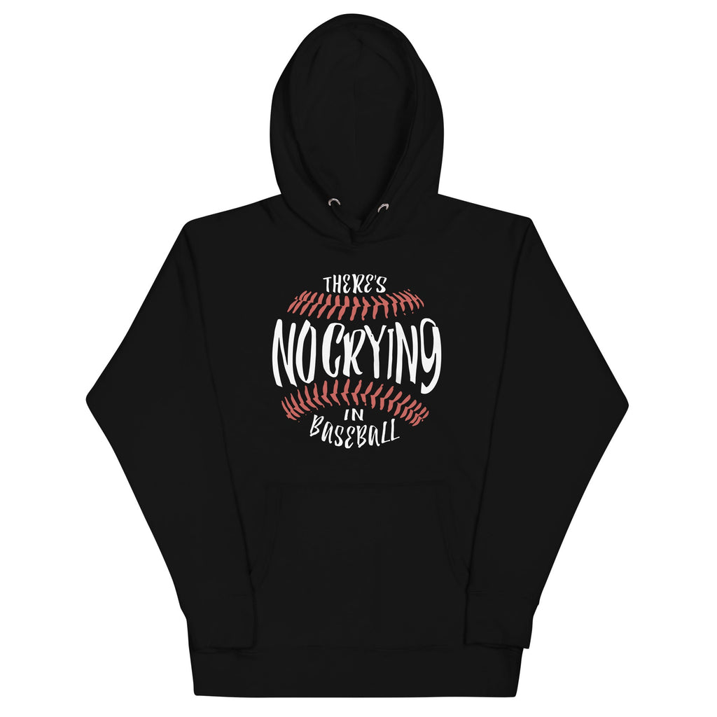 There's No Crying In Baseball Unisex Hoodie
