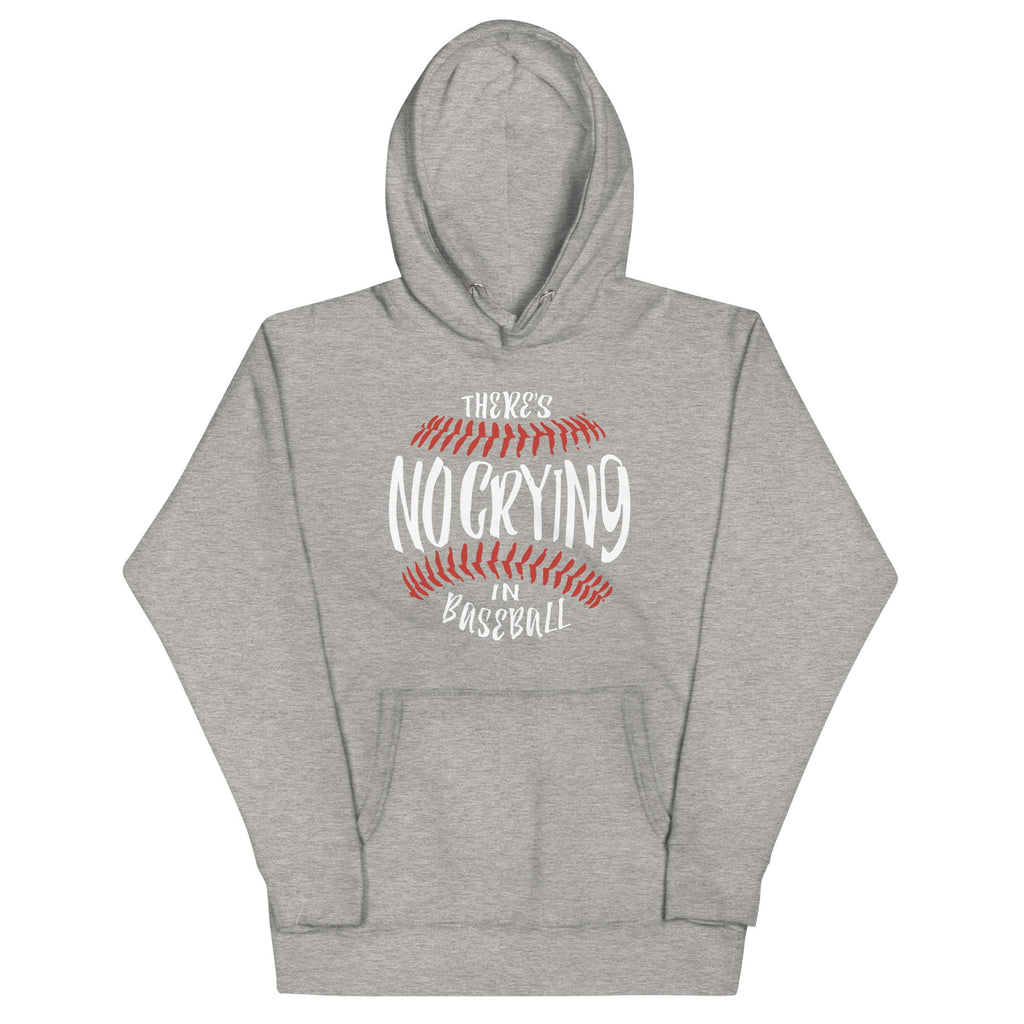 There's No Crying In Baseball Unisex Hoodie