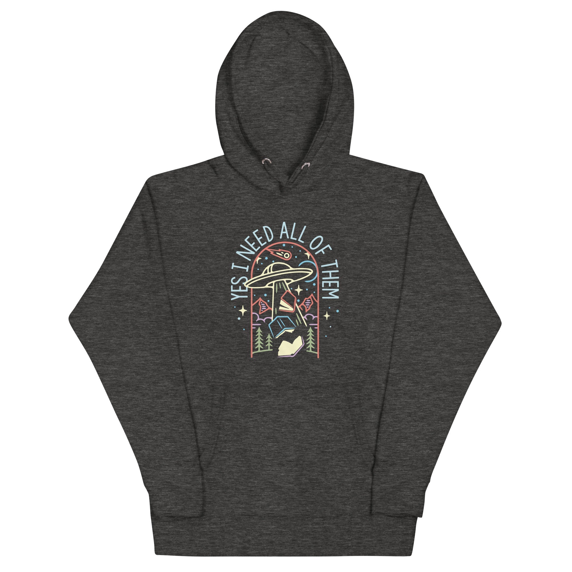 Yes I Need All Of Them Unisex Hoodie