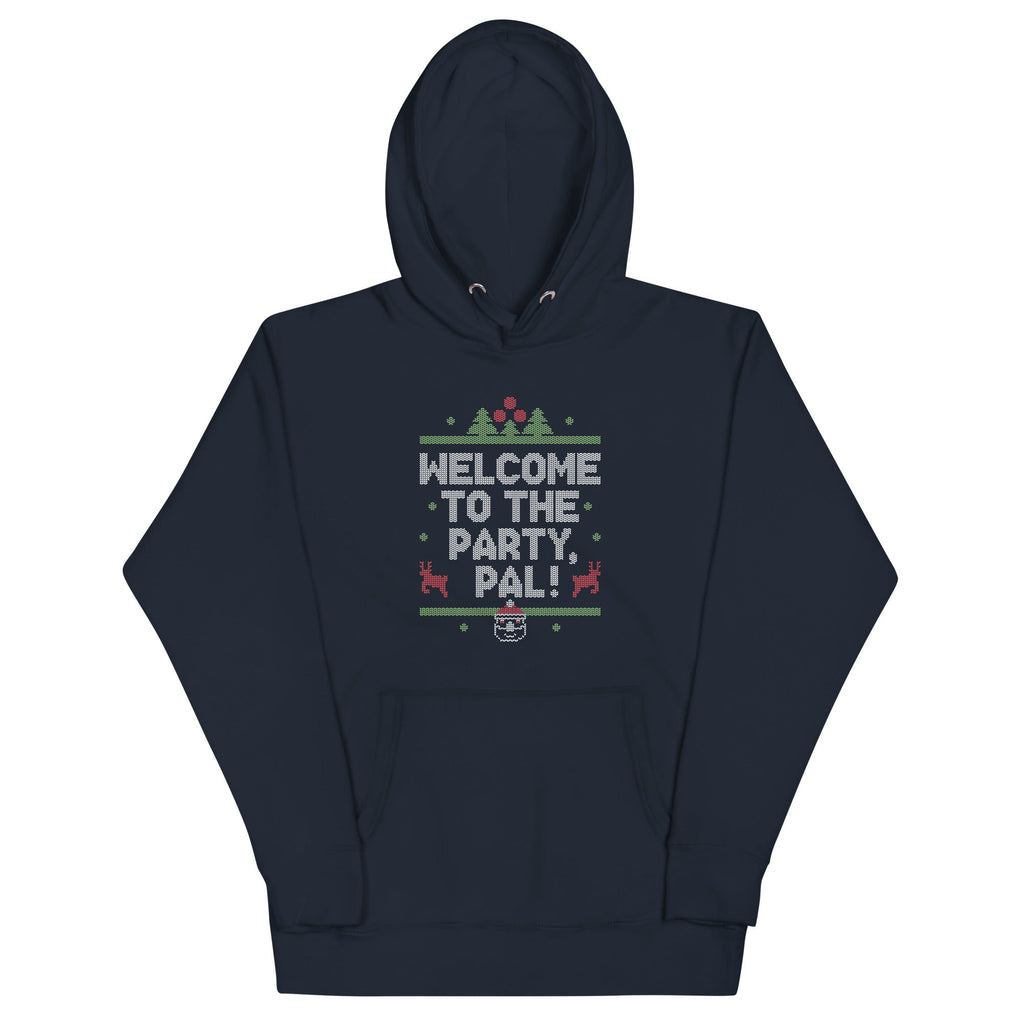 Welcome To The Party, Pal! Unisex Hoodie