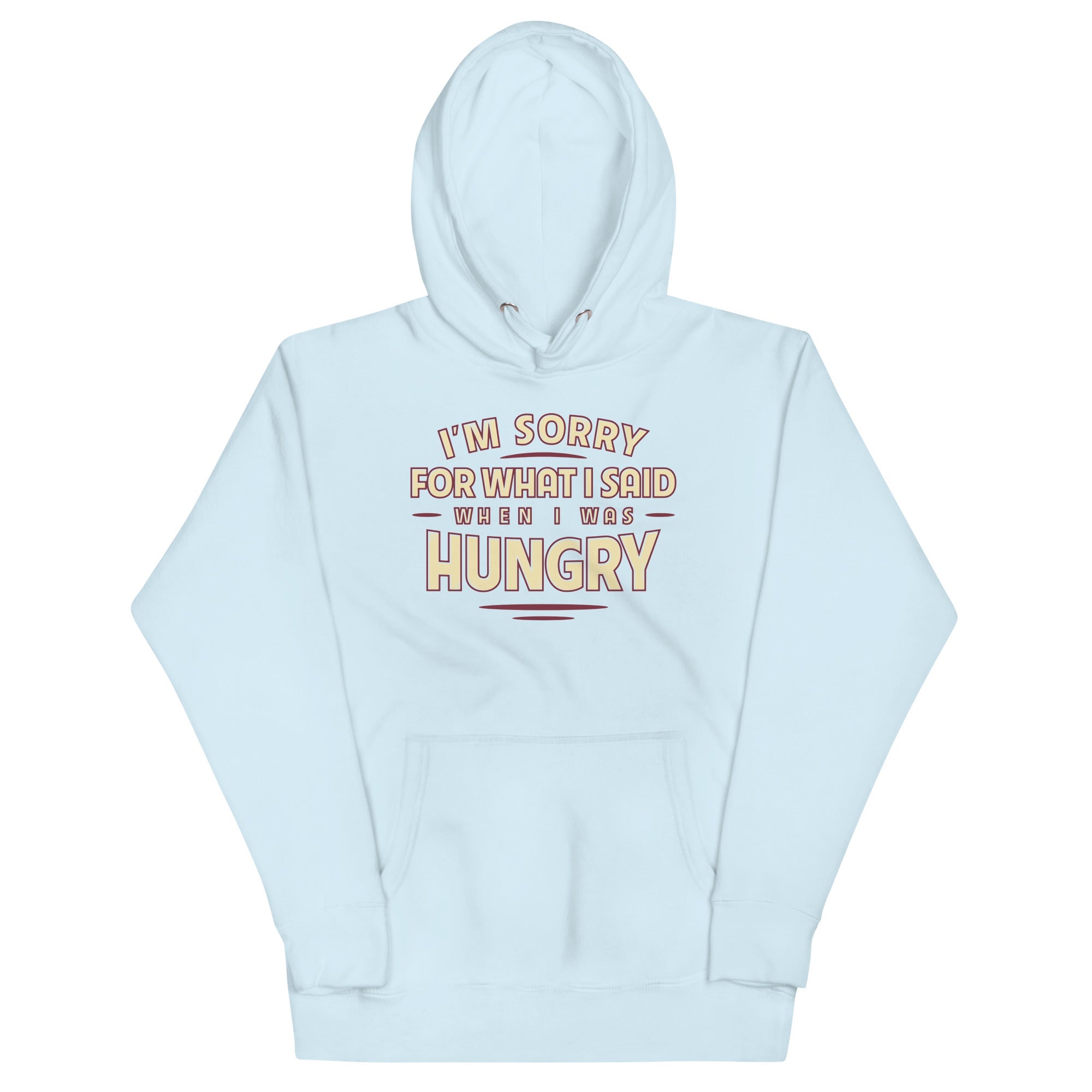 What I Said When I Was Hungry Unisex Hoodie