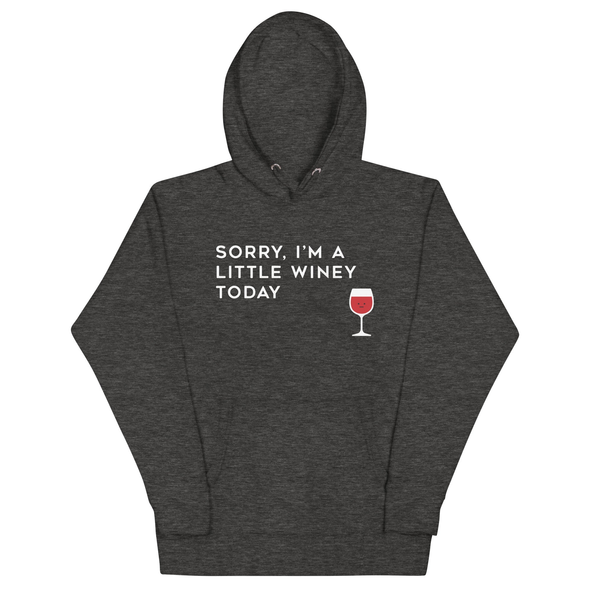 Sorry, I'm A Little Winey Today Unisex Hoodie