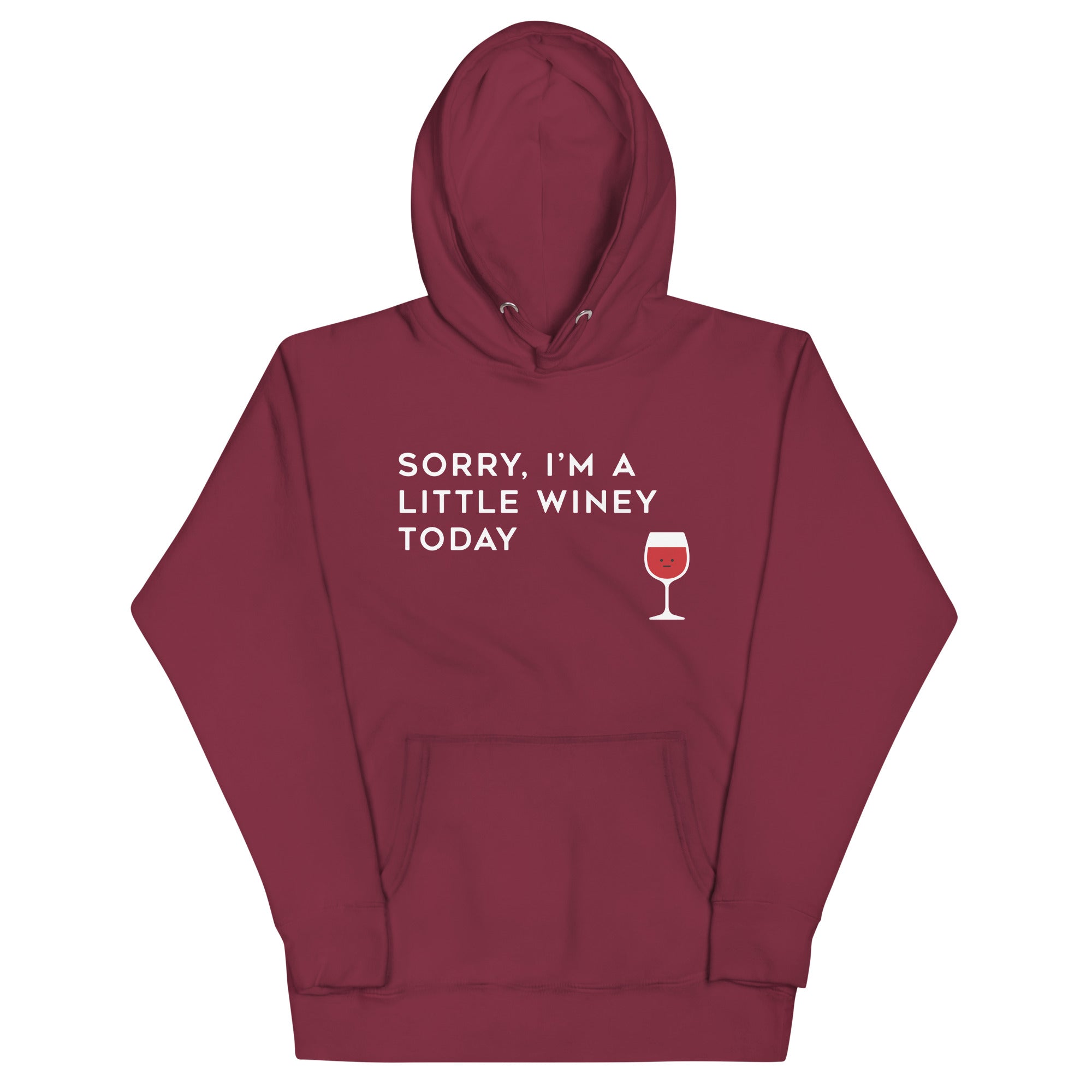 Sorry, I'm A Little Winey Today Unisex Hoodie